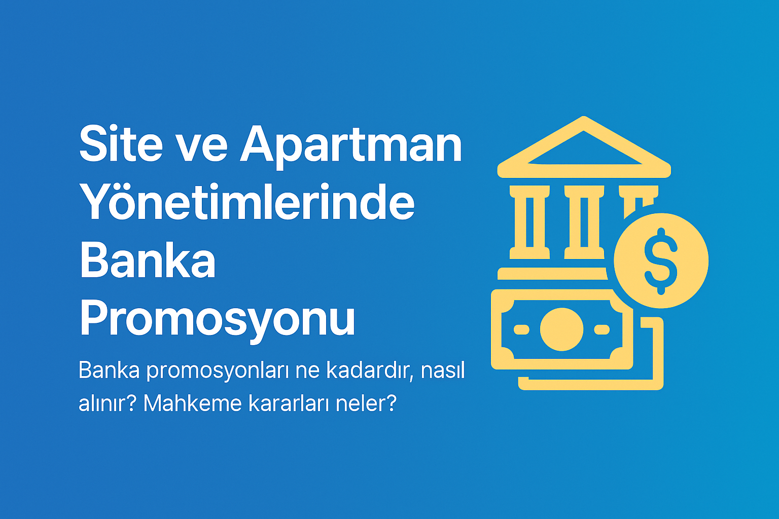 Site ve Apartman Banka Promosyonu Başvuru Koşulları Rehberi